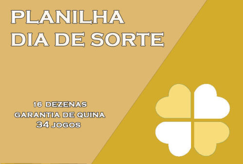 Planilha Dia de Sorte 16 dezenas - Garantia de Quina - 34 Jogos