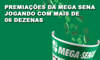 Premiações Mega Sena jogando com mais de 06 dezenas
