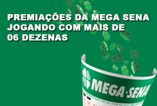 Premiações Mega Sena jogando com mais de 06 dezenas
