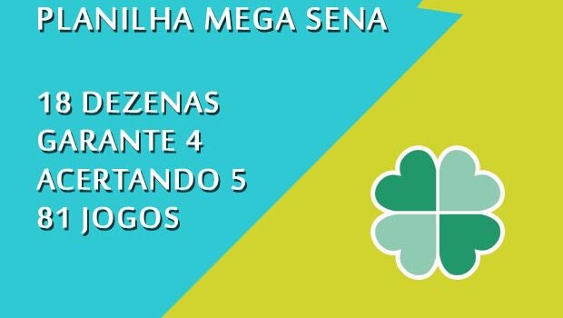Planilha Mega Sena 18 dezenas - Garante Quadra acertando 5