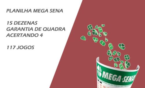 Planilha Mega Sena 15 dezenas garantia de Quadra acertando 4 - 117 Jogos